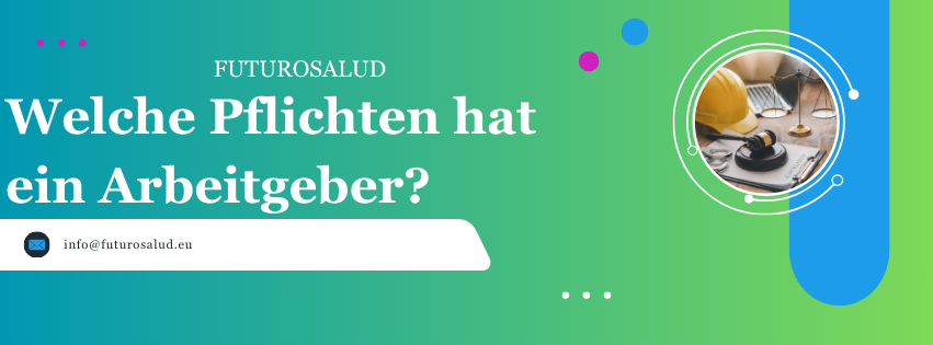 FUTUROSALUD Arbeitgeberpflichten Unternehmerpflichten