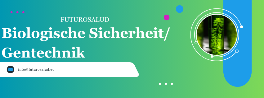 FUTUROSALUD Biologische Sicherheit Gentechnik